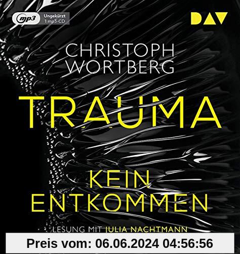Trauma – Kein Entkommen. Katja Sands erster Fall: Ungekürzte Lesung mit Julia Nachtmann und Christoph Wortberg (1 mp3-CD) (Die Trauma-Trilogie)